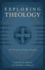 Exploring Theology: A Guide for Systematic Theology and Apologetics