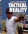 Tactical Reality: an Uncommon Look at Common-Sense Firearms Training and Tactics