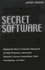 Secret Software: Making the Most of Computer Resources for Data Protection, Information Recovery, Forensic Examination, Crime Investiga
