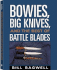 Bowies, Big Knives, and the Best of Battle Blades