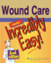 Wound Care Made Incredibly Easy (Made Incredibly Easy (Paperback)) (Incredibly Easy! Series)