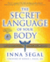 Secret Language of Your Body the Essential Guide to Health Wellness the Essential Guide to Health and Wellness