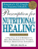 Prescription for Nutritional Healing: a Practical a-Z Reference to Drug-Free Remedies Using Vitamins, Minerals, Herbs, and Food Supplements