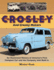 Crosley and Crosley Motors: an Illustrated History of America's First Compact Car and the Company That Built It