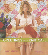 Greetings From Knit Cafe: a Park Avenue Dermatologist's Program for Beautiful Skin in Just 4 Minutes a Day