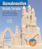 Sandcastles Made Simple: Step-By-Step Instructions, Tips, and Tricks for Building Sensational Sand Creations
