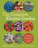 The Complete Kitchen Garden. an Inspired Collection of Garden Designs and 100 Seasonal Recipes