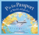 P is for Passport: a World Alphabet (Discover the World)