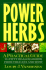 Power Herbs a Practical Guide to Fifty Healing Herbs From the East and West