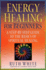 Energy Healing for Beginners: a Step-By-Step Guide to the Basics of Spiritual Healing