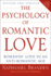 The Psychology of Romantic Love: Romantic Love in an Anti-Romantic Age