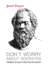 Don't Worry About Socrates Format: Hardcover