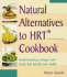 Natural Alternatives to Hrt (Hormone Replacement Therapy) Cookbook: Understanding Estrogen and Food That Benefits Your Health