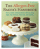 The Allergen-Free Baker's Handbook: How to Bake Without Gluten, Wheat, Dairy, Eggs, Soy, Peanuts, Tree Nuts, Or Sesame: 100 Vegan Recipes [a Baking Book]