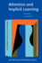 Attention and Implicit Learning (Advances in Consciousness Research)