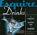 Esquire Drinks: an Opinionated & Irreverent Guide to Drinking With 250 Drink Recipes
