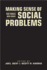 Making Sense of Social Problems New Images, New Issues Social Problems, Social Constructions