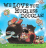 We Love You, Hugless Douglas!