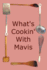 What's Cookin' With Mavis