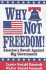 Why Not Freedom!: America's Revolt Against Big Government