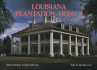 Louisiana Plantation Homes: a Return to Splendor