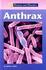 Anthrax (Diseases and Disorders)