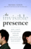 The Invisible Presence: How a Man's Relationship With His Mother Affects All His Relationships With Women