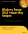 Windows Server 2003 Networking Recipes: a Problem-Solution Approach (Expert's Voice)