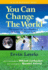 You Can Change the World the Global Citizen's Handbook for Living on Planet Earth