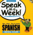 Speak in a Week Spanish: Week Four [With Cd]