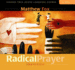 Radical Prayer Love in Action