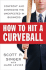 How to Hit a Curveball: Confront and Overcome the Unexpected in Business