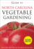 Guide to North Carolina Vegetable Gardening (Vegetable Gardening Guides)