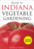 The Guide to Indiana Vegetable Gardening (Vegetable Gardening Guides)