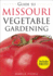 Guide to Missouri Vegetable Gardening (Vegetable Gardening Guides)
