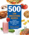 500 Low Cholesterol Recipes: Flavorful Heart-Healthy Dishes Your Whole Family Will Love