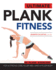 Ultimate Plank Fitness: for a Strong Core, Killer Abs-and a Killer Body