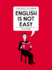 English is Not Easy: a Visual Guide to the Language