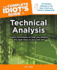 The Complete Idiot's Guide to Technical Analysis: Proven Techniques to Help You Identify the Right Times to Buy and Sell [With Cdrom]