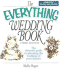 The Everything Wedding Book: the Ultimate Guide to Planning the Wedding of Your Dreams Third Edition (Everything: Weddings)