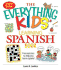 The Everything Kids' Learning Spanish Book: Fun Exercises to Help You Learn Espaol, Fun Exercises to Help You Learn Espanol