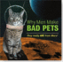 Why Men Make Bad Pets (Humor, Keepsake)