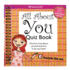 All About You Quiz Book: Discover More About Yourself and How to Be Your Best!