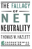 The Fallacy of Net Neutrality Format: Paperback