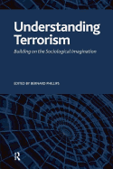 Understanding Terrorism: Building on the Sociological Imagination