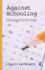 Against Schooling: For an Education That Matters