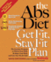 The ABS Diet Get Fit, Stay Fit Plan: The Exercise Program to Flatten Your Belly, Reshape Your Body, and Give You ABS for Life!