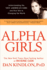 Alpha Girls: Understanding the New American Girl and How She is Changing the World