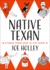 Native Texan: Stories from Deep in the Heart