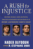 A Rush to Injustice: How Power, Prejudice, Racism, and Political Correctness Overshadowed Truth and Justice in the Duke Lacrosse Rape Case